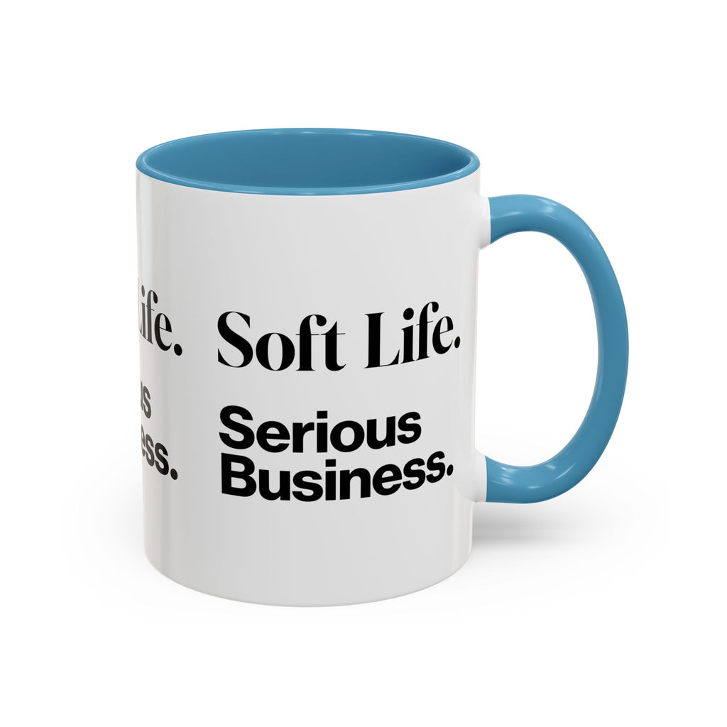Soft Life. Serious Business. Accent Mug — Entrepreneur & Business Owner Coffee Cup