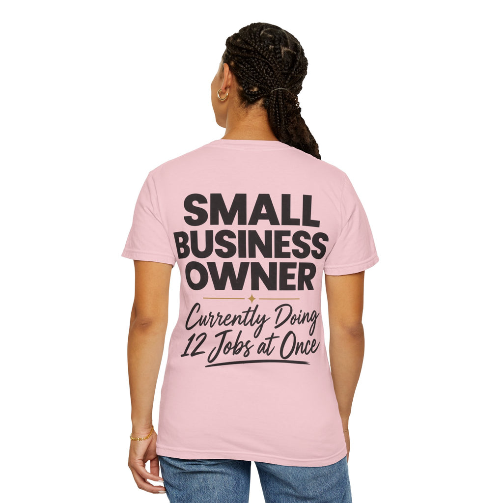 Small Business Owner T-Shirt | “Currently Doing 12 Jobs at Once” Funny Entrepreneur Tee