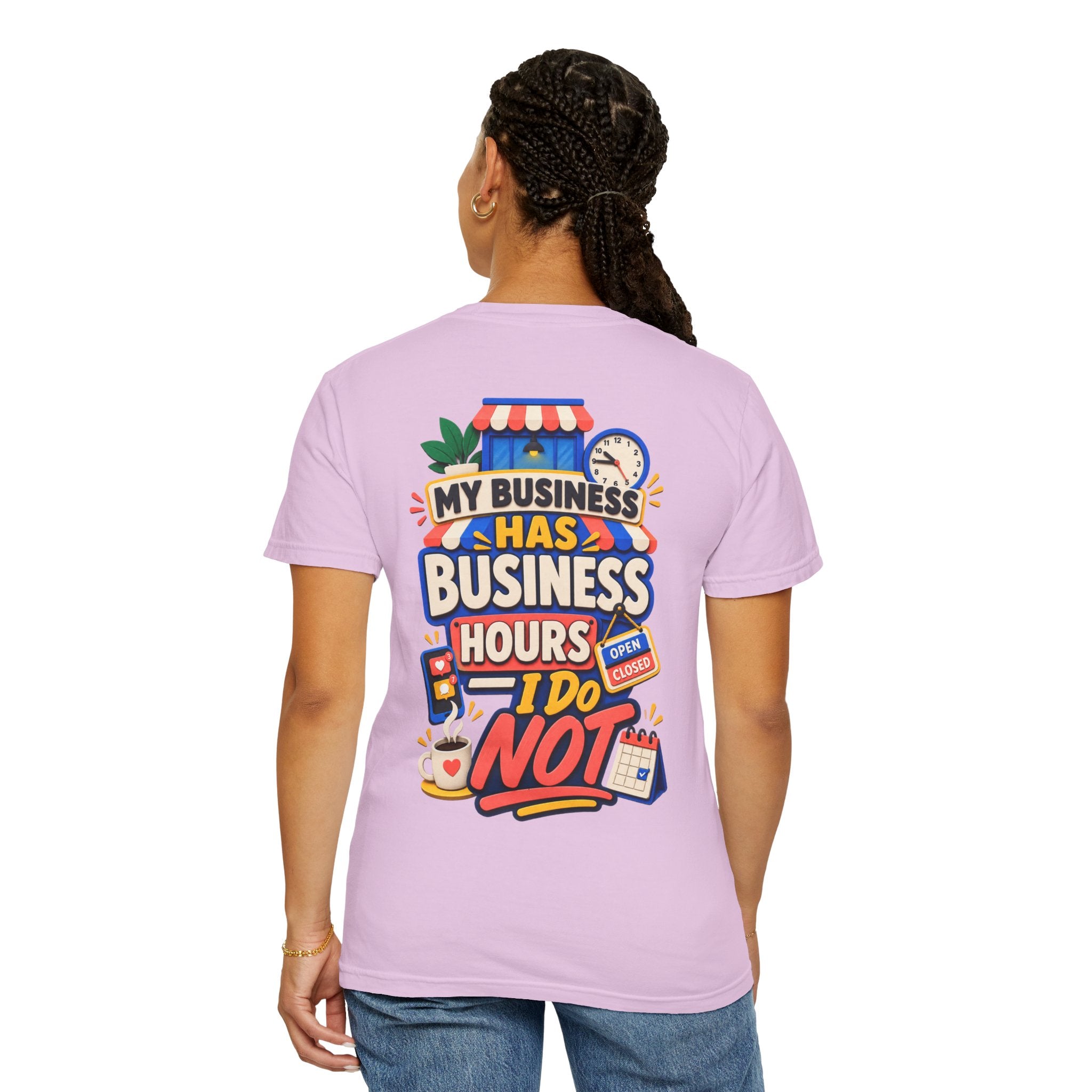 Funny Small Business Owner T-Shirt — “My Business Has Business Hours, I Do Not” Graphic Tee