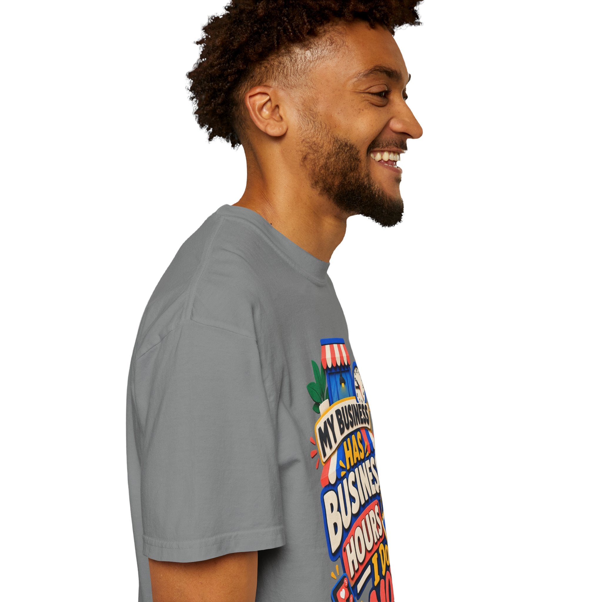 Funny Small Business Owner T-Shirt — “My Business Has Business Hours, I Do Not” Graphic Tee