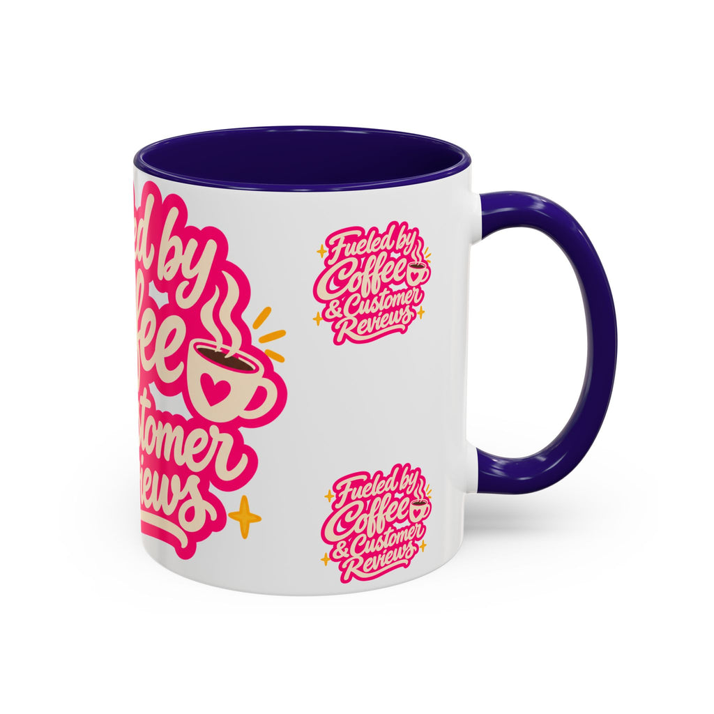Fueled by Coffee & Customer Reviews Accent Mug — Small-Business Owner Coffee Cup