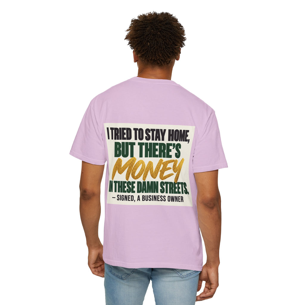 Money in These Damn Streets T-Shirt — Funny Small-Business Owner Tee
