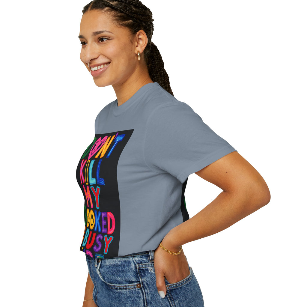 Don’t Kill My Booked & Busy Vibe Garment-Dyed T-Shirt | Colorful Entrepreneur Tee