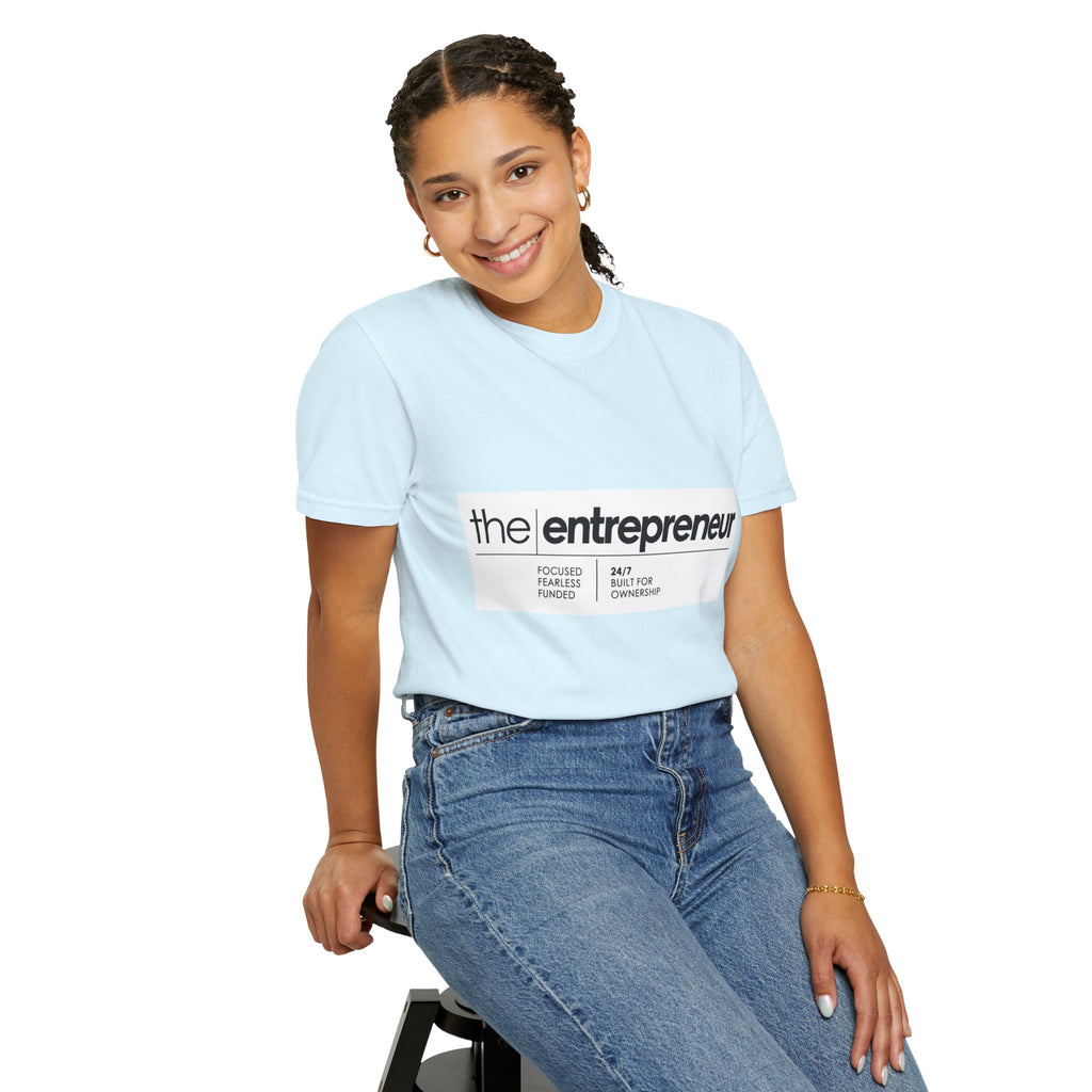 The Entrepreneur Garment-Dyed T-Shirt — Focused, Fearless, Funded Business Owner Tee