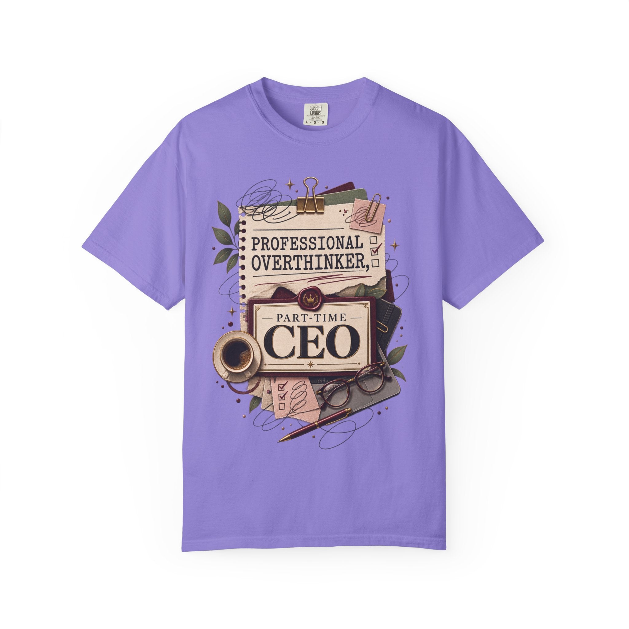 Professional Overthinker Part-Time CEO T-Shirt | Funny Small Business Owner Graphic Tee | Entrepreneur Gift | Garment-Dyed Shirt