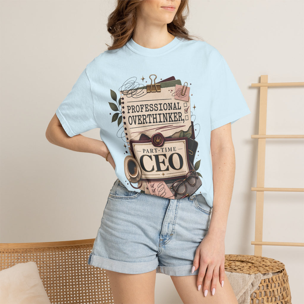 Professional Overthinker Part-Time CEO T-Shirt | Funny Small Business Owner Graphic Tee | Entrepreneur Gift | Garment-Dyed Shirt