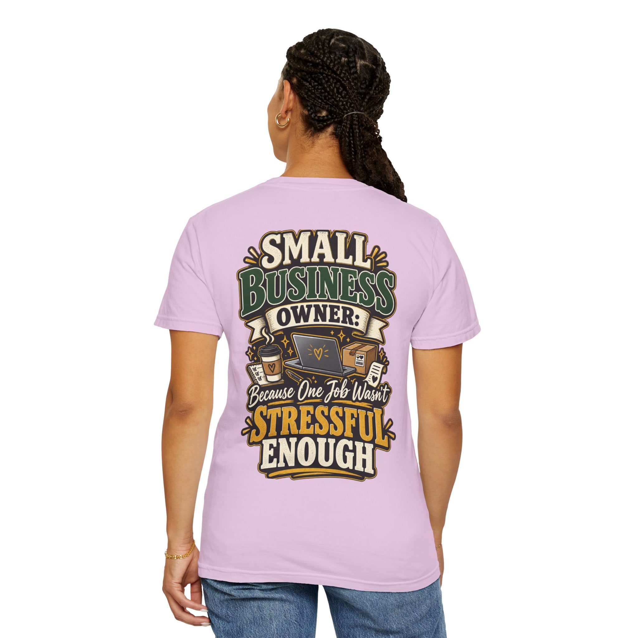 Small Business Owner Funny T-Shirt — “Because One Job Wasn’t Stressful Enough” Graphic Tee