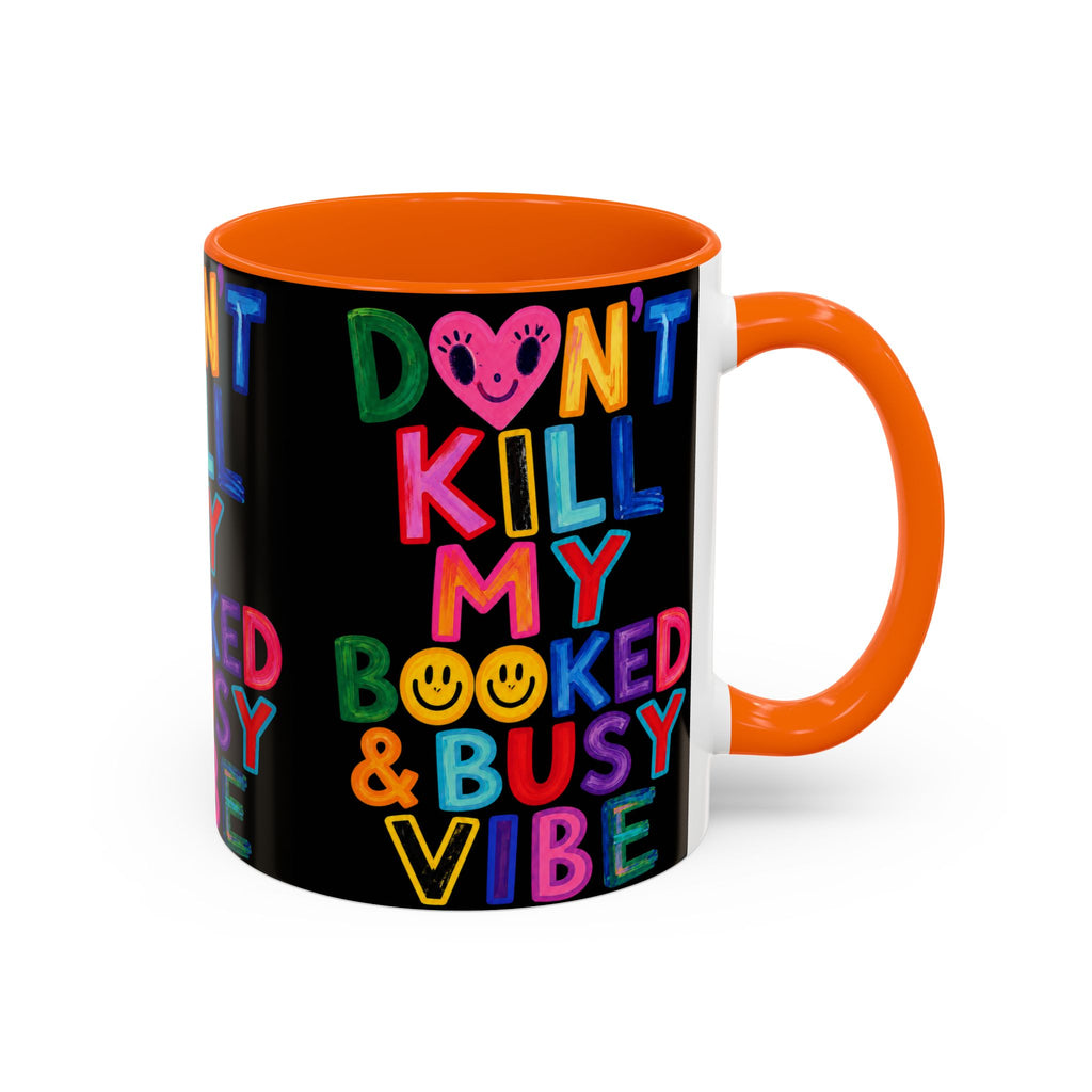 Don’t Kill My Booked & Busy Vibe Accent Coffee Mug