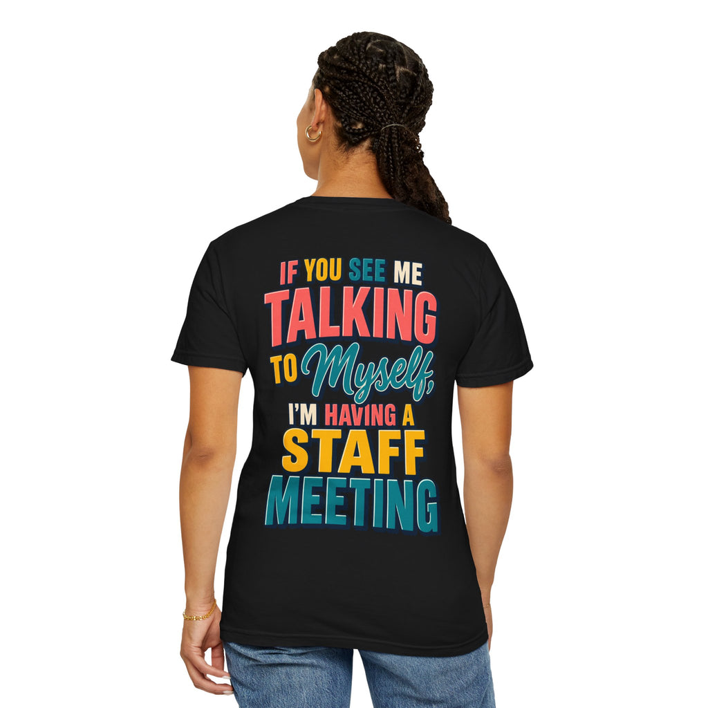 Funny Staff Meeting T-Shirt — “If You See Me Talking to Myself” Colorful Typography Graphic Tee