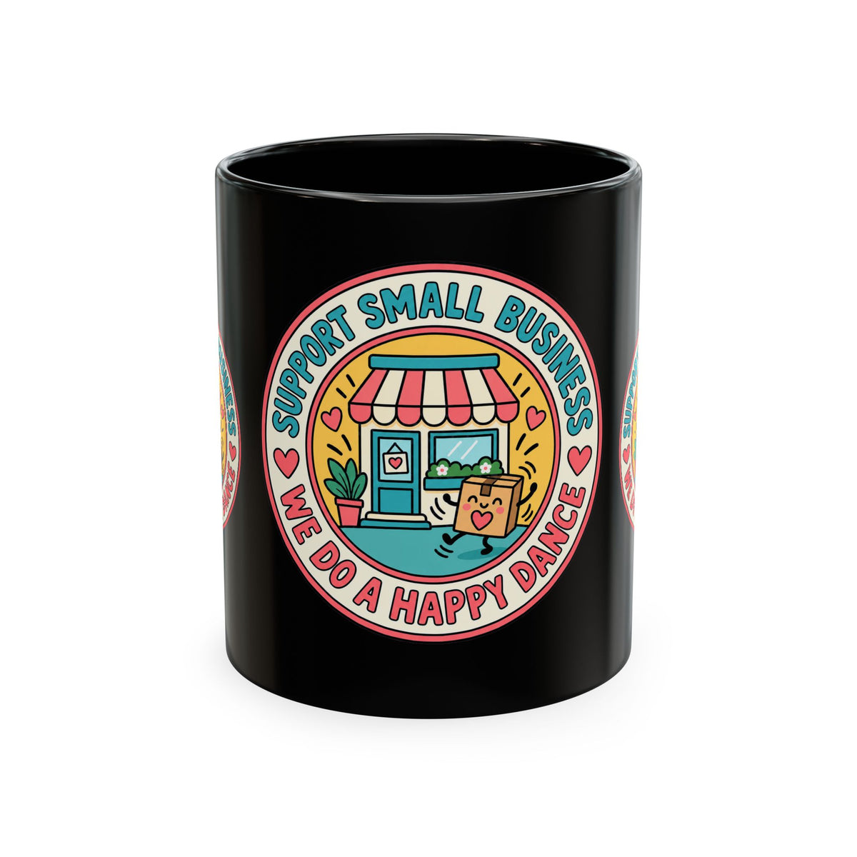 Support Small Business Ceramic Mug — “We Do a Happy Dance” Shop-Small Coffee Cup