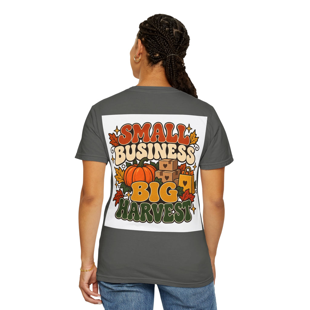 Small Business Big Harvest T-Shirt — Fall Entrepreneur Garment-Dyed Tee