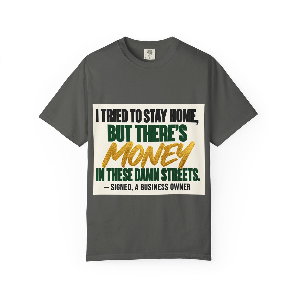 Money in These Damn Streets T-Shirt — Funny Small-Business Owner Tee