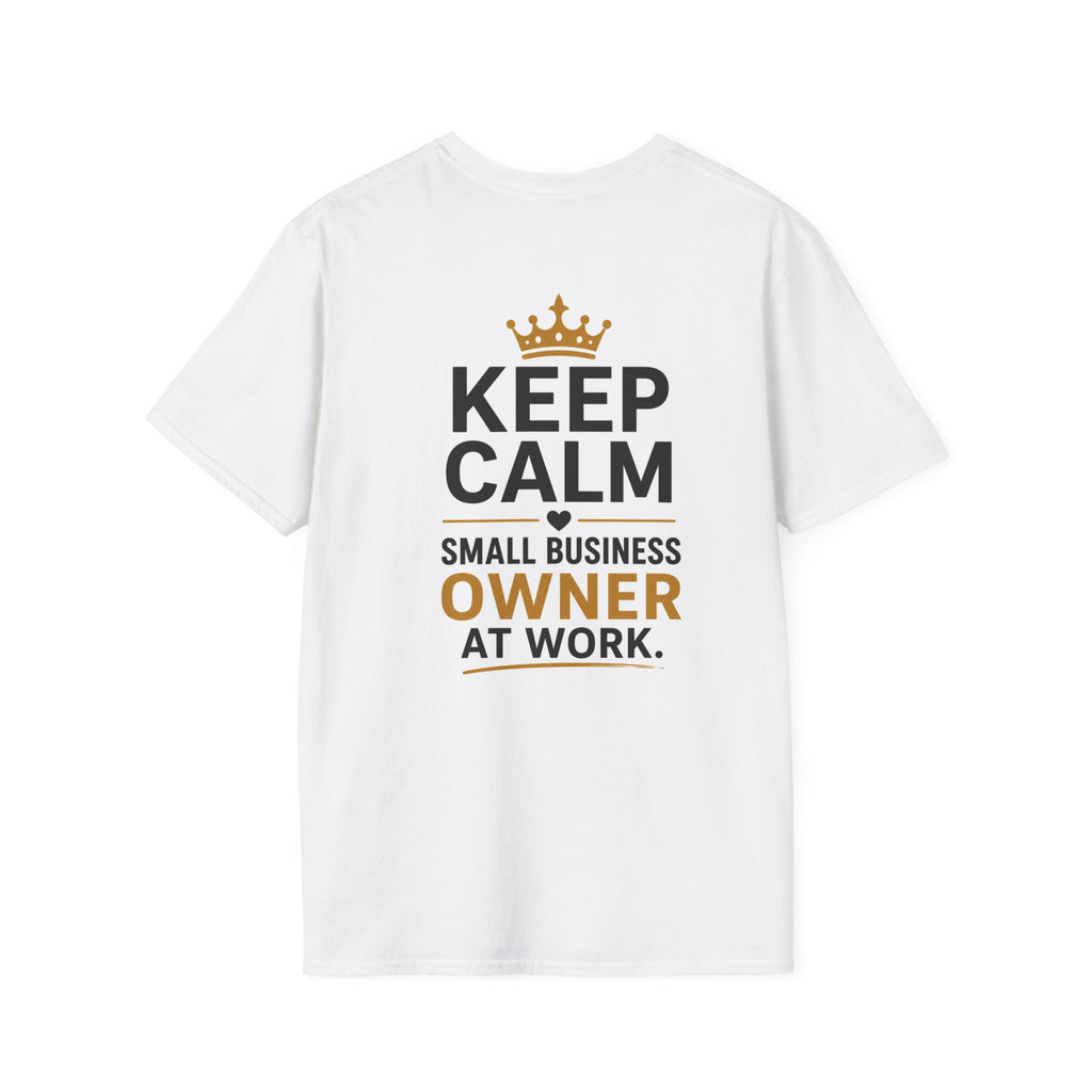 Keep Calm. Small Business Owner at Work. | Funny Entrepreneur T-Shirt | Small Business Graphic Tee