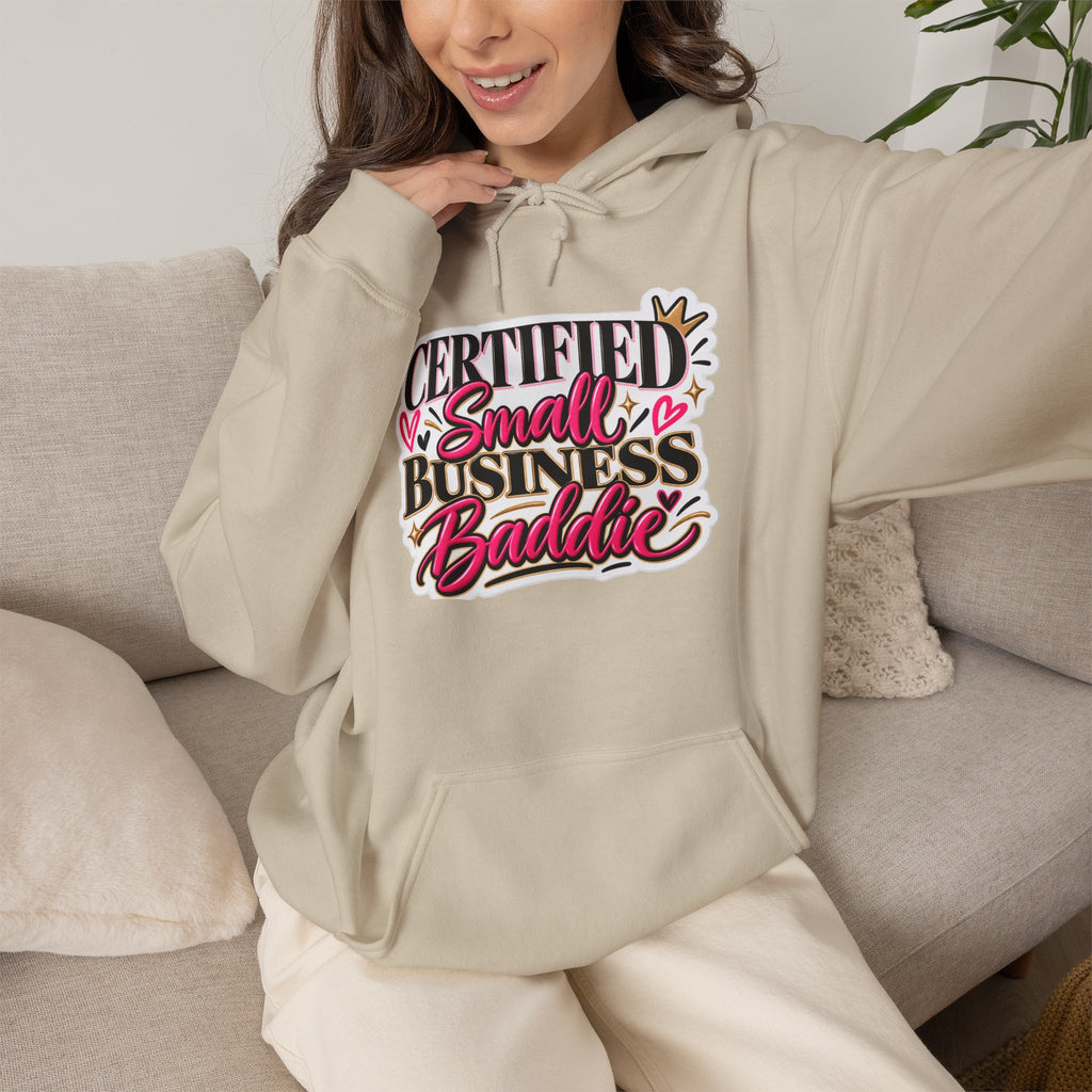 Certified Small Business Baddie Hoodie — Bold Women Entrepreneur Graphic Sweatshirt