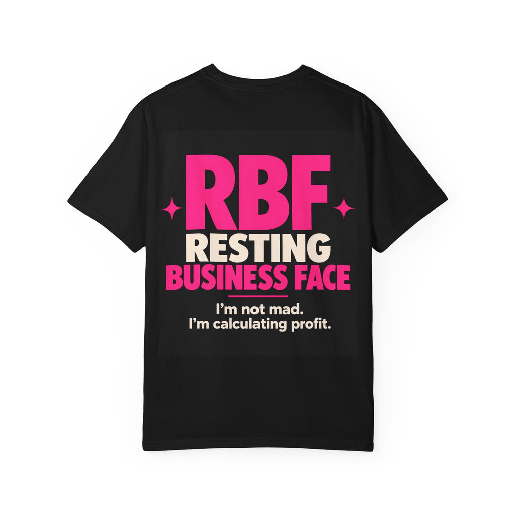 RBF Resting Business Face T-Shirt — I'm Not Mad, I'm Calculating Profit