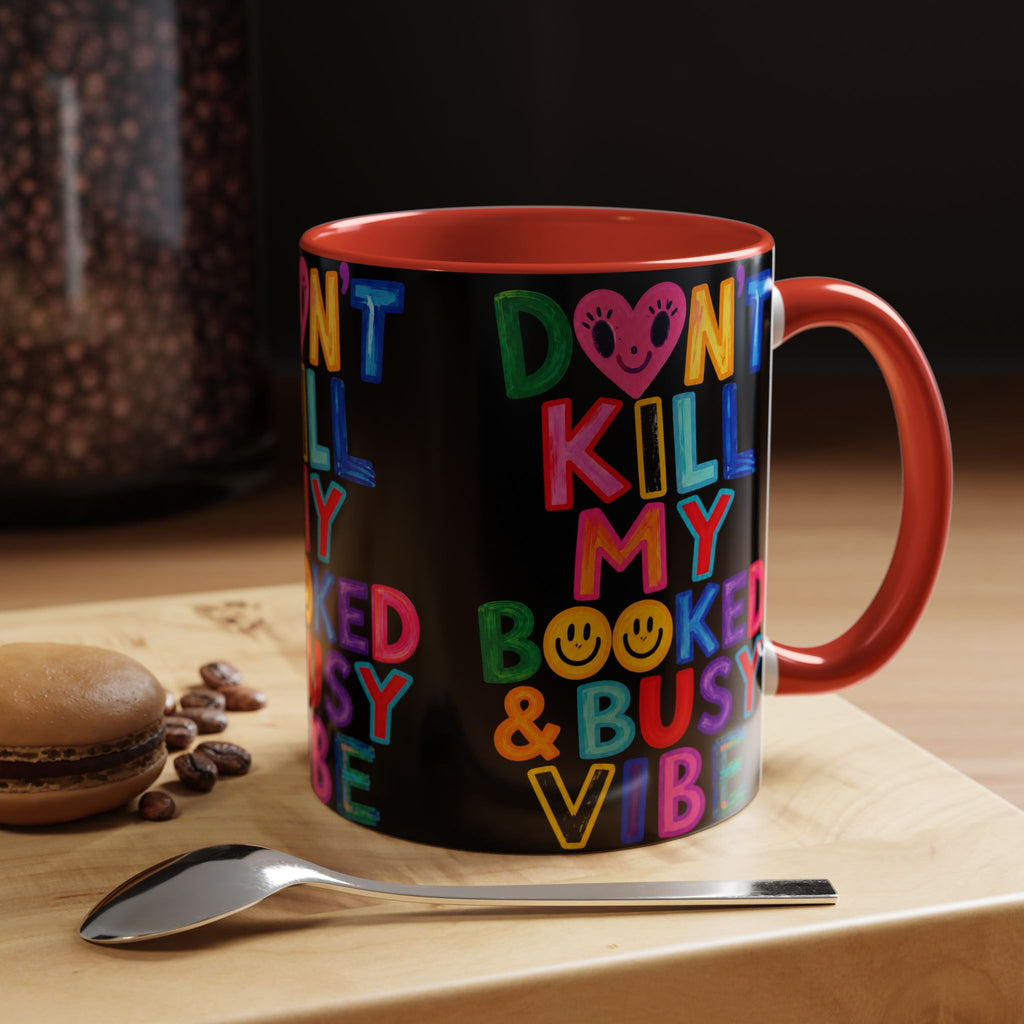 Don’t Kill My Booked & Busy Vibe Accent Coffee Mug
