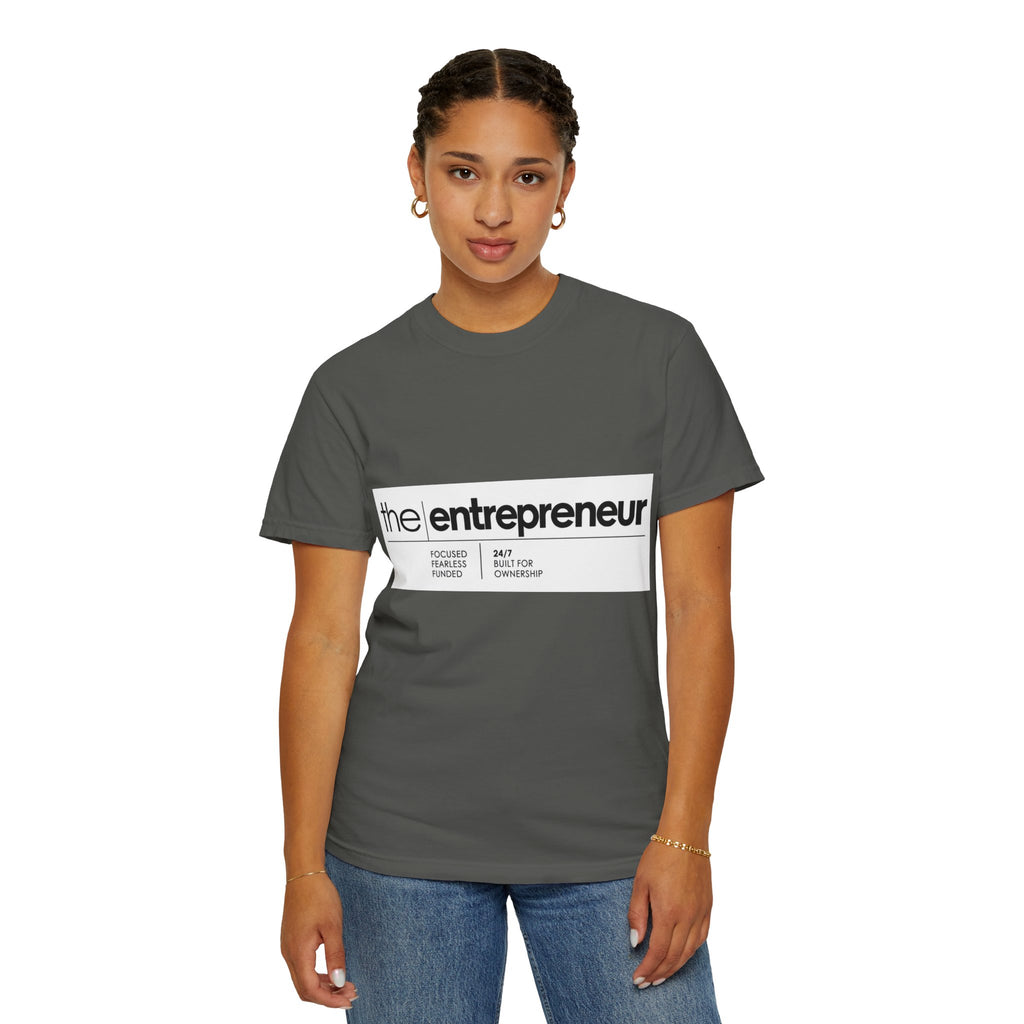 The Entrepreneur Garment-Dyed T-Shirt — Focused, Fearless, Funded Business Owner Tee