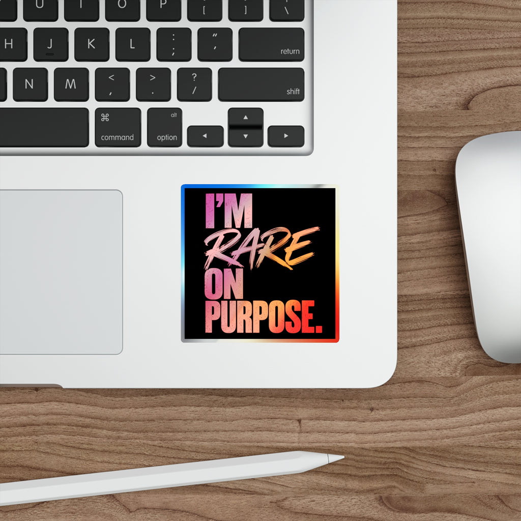🌈 I'm Rare on Purpose Holographic Die-Cut Sticker
