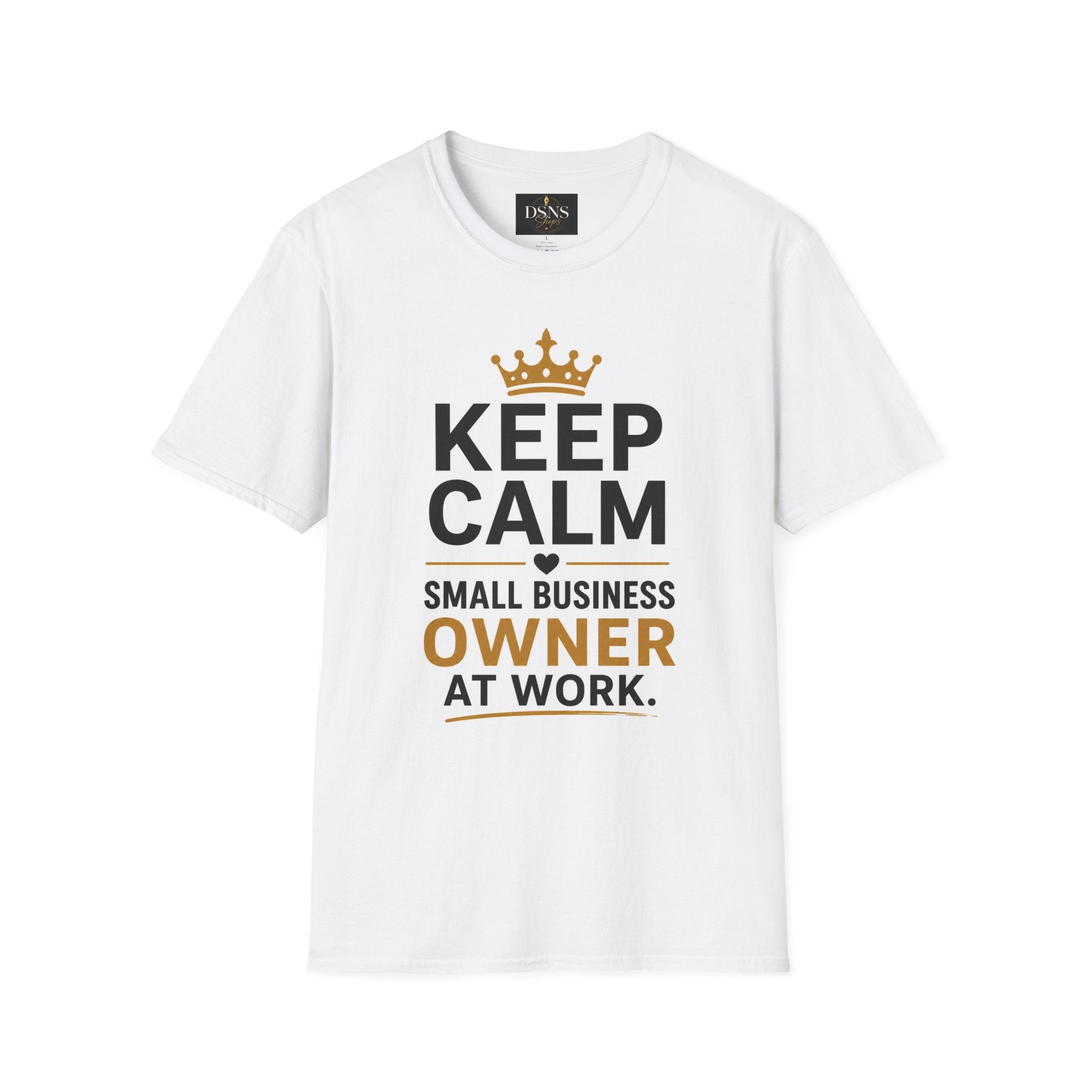 Keep Calm. Small Business Owner at Work. | Funny Entrepreneur T-Shirt | Small Business Graphic Tee
