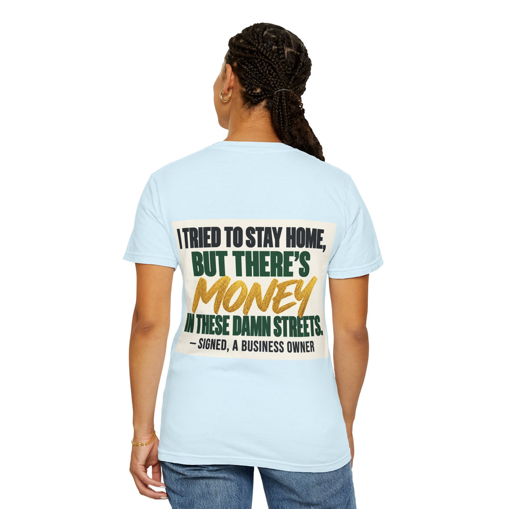 Money in These Damn Streets T-Shirt — Funny Small-Business Owner Tee