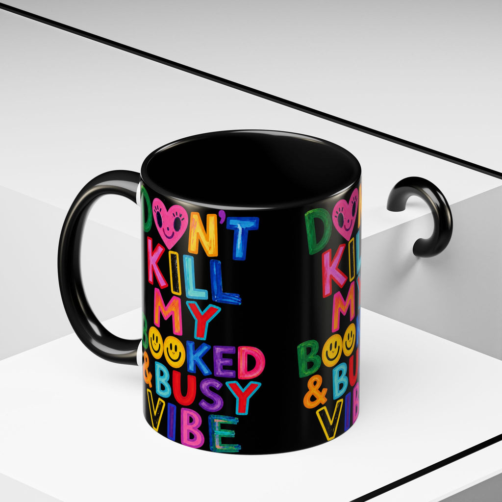 Don’t Kill My Booked & Busy Vibe Accent Coffee Mug