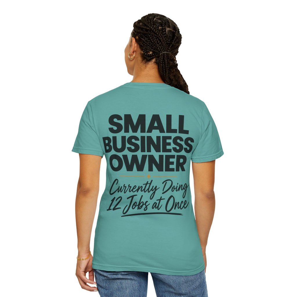 Small Business Owner T-Shirt | “Currently Doing 12 Jobs at Once” Funny Entrepreneur Tee