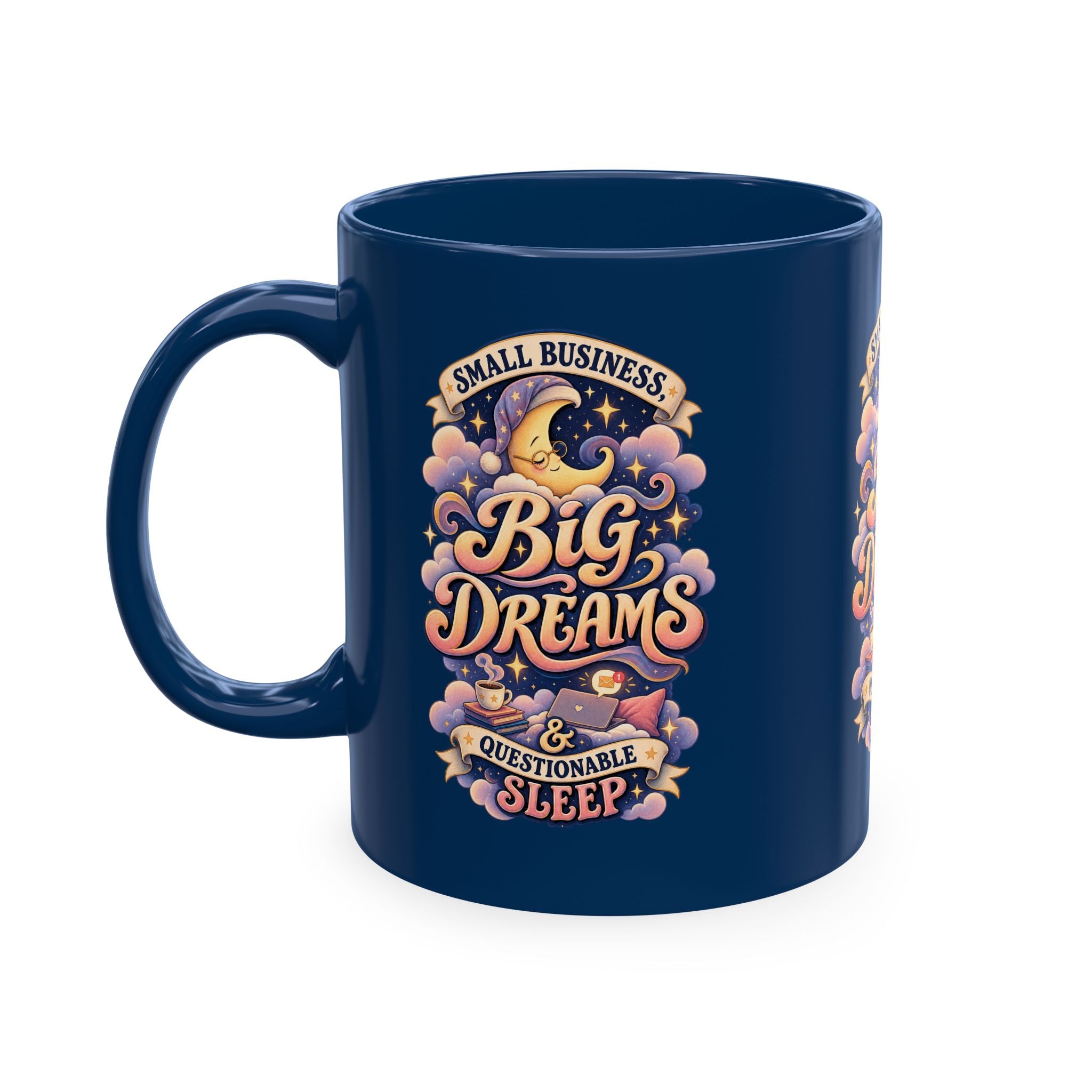 Small Business, Big Dreams & Questionable Sleep 11 oz Mug — Funny Entrepreneur Coffee Cup