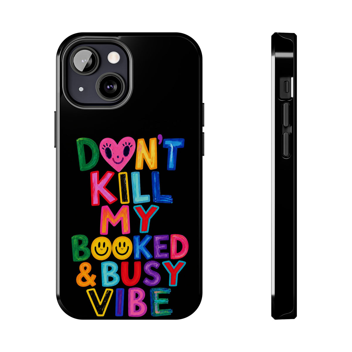 Tough Phone Case — “Don’t Kill My Booked & Busy Vibe” Colorful Protective Cover