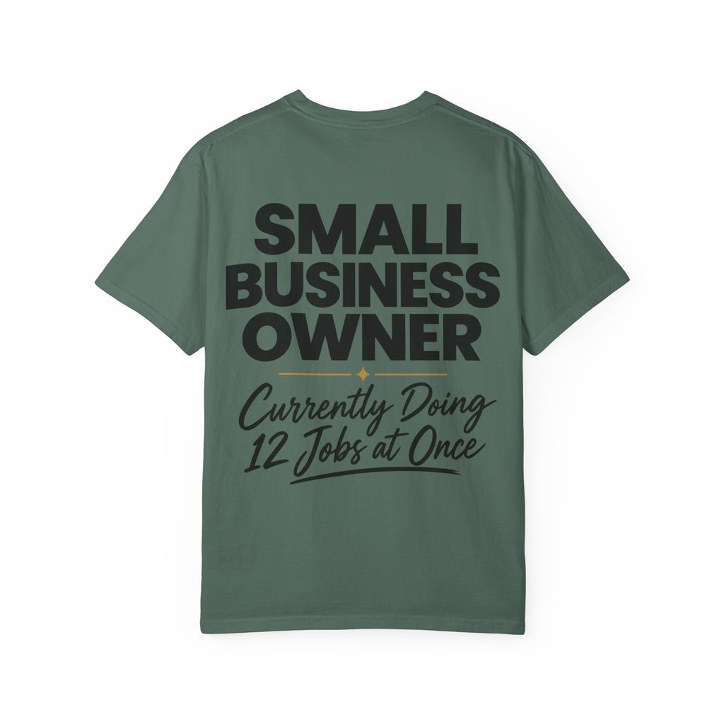 Small Business Owner T-Shirt | “Currently Doing 12 Jobs at Once” Funny Entrepreneur Tee