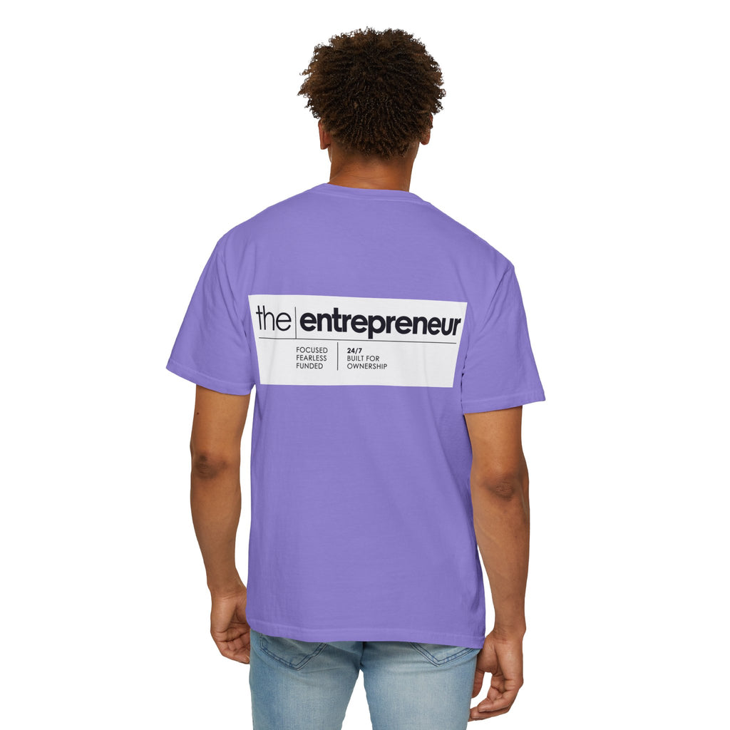 The Entrepreneur Garment-Dyed T-Shirt — Focused, Fearless, Funded Business Owner Tee