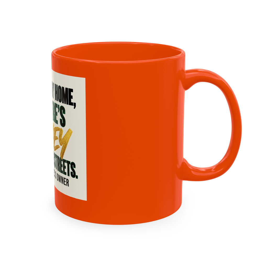 Money in These Damn Streets Mug — Funny Small-Business Owner Coffee Cup