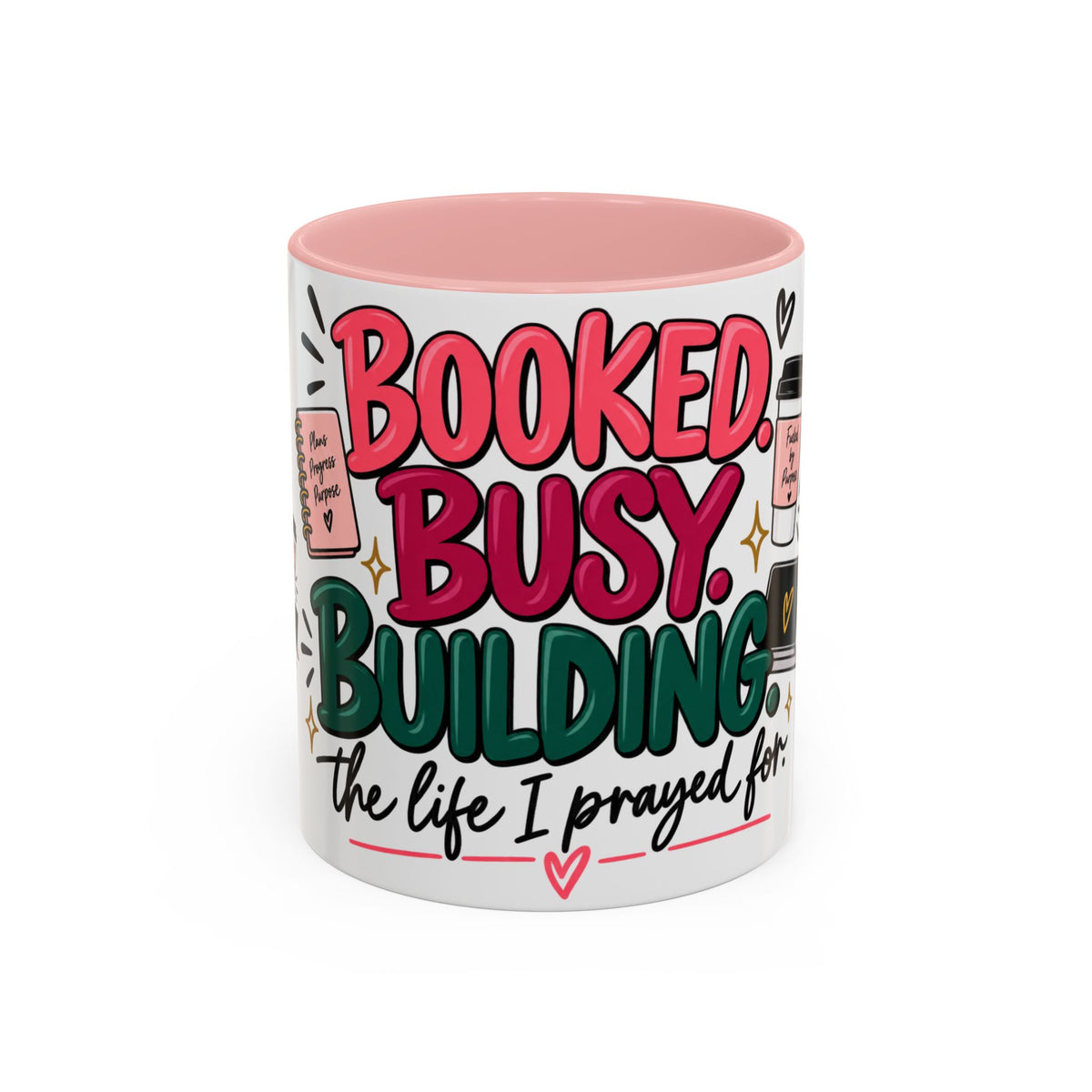 Booked. Busy. Building. Ceramic Mug — “The Life I Prayed For” Entrepreneur Coffee Cup