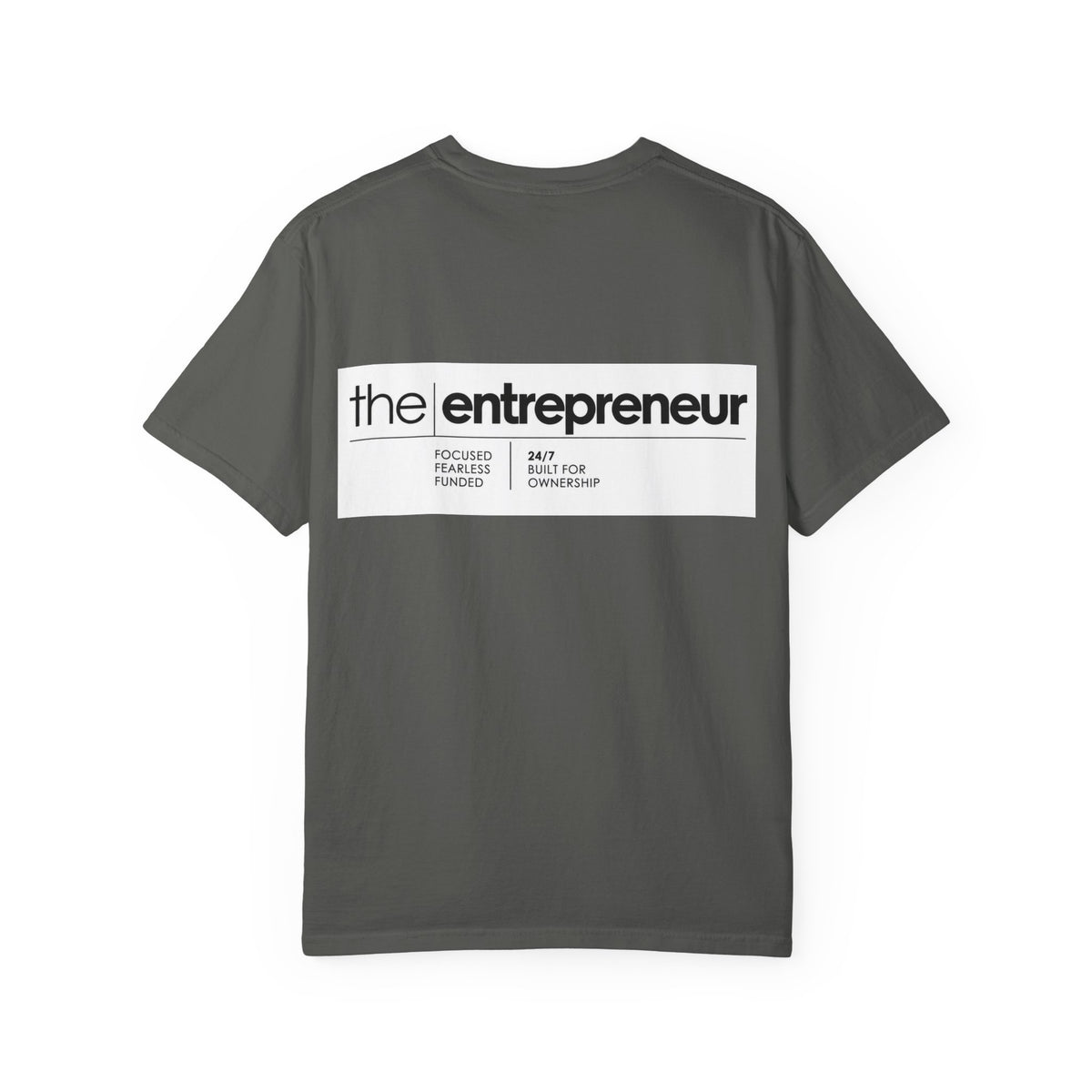 The Entrepreneur Garment-Dyed T-Shirt — Focused, Fearless, Funded Business Owner Tee
