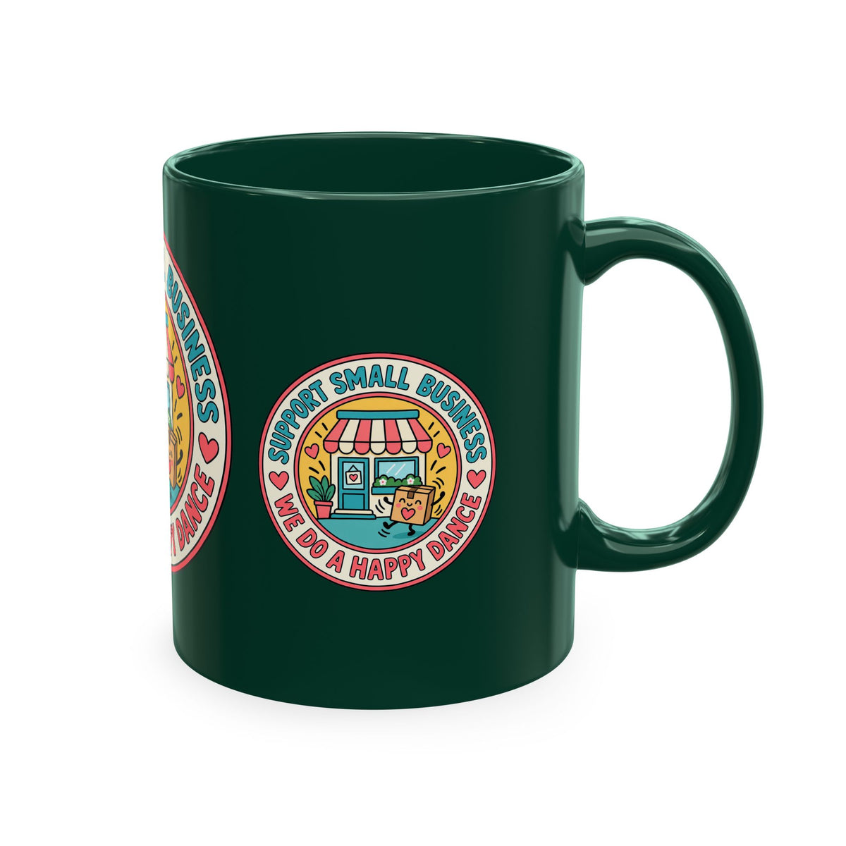 Support Small Business Ceramic Mug — “We Do a Happy Dance” Shop-Small Coffee Cup