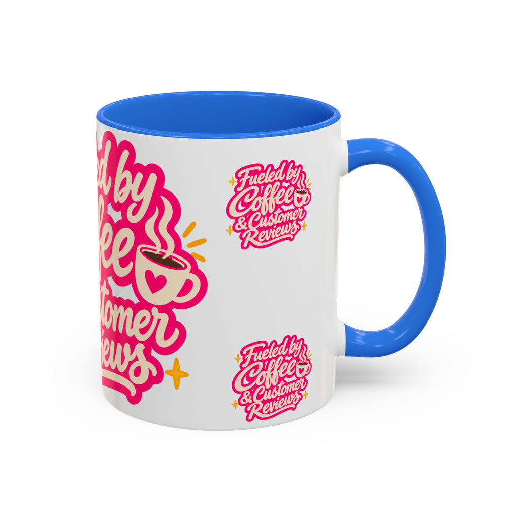 Fueled by Coffee & Customer Reviews Accent Mug — Small-Business Owner Coffee Cup