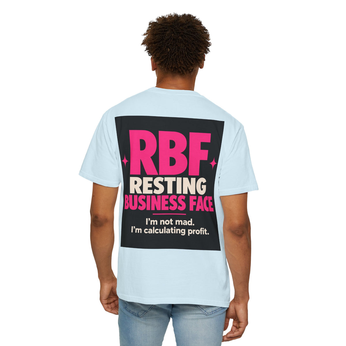 RBF Resting Business Face T-Shirt — I'm Not Mad, I'm Calculating Profit
