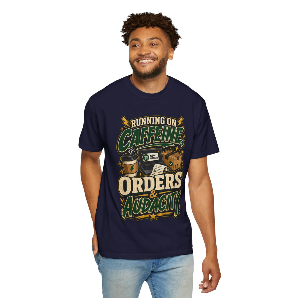 Funny Small Business Owner T-Shirt — “Running on Caffeine, Orders & Audacity” Graphic Tee