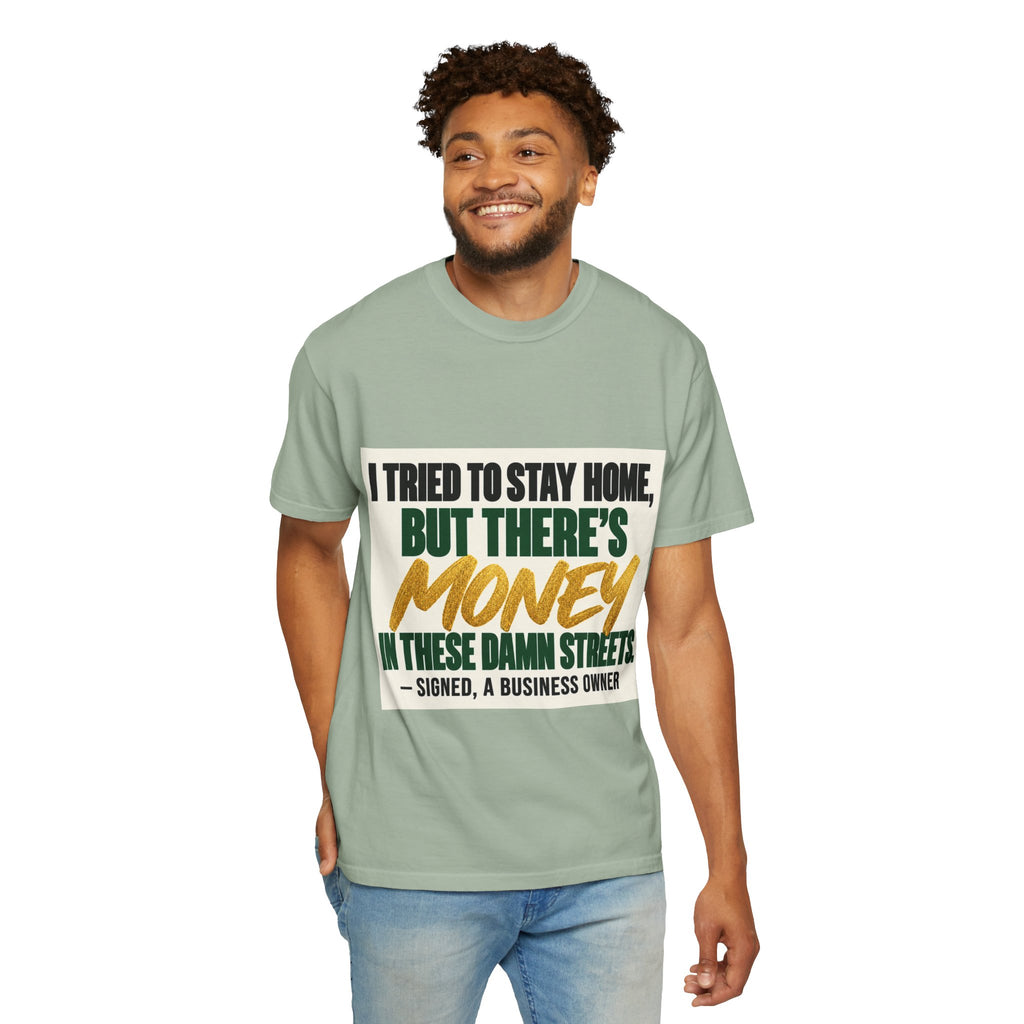 Money in These Damn Streets T-Shirt — Funny Small-Business Owner Tee