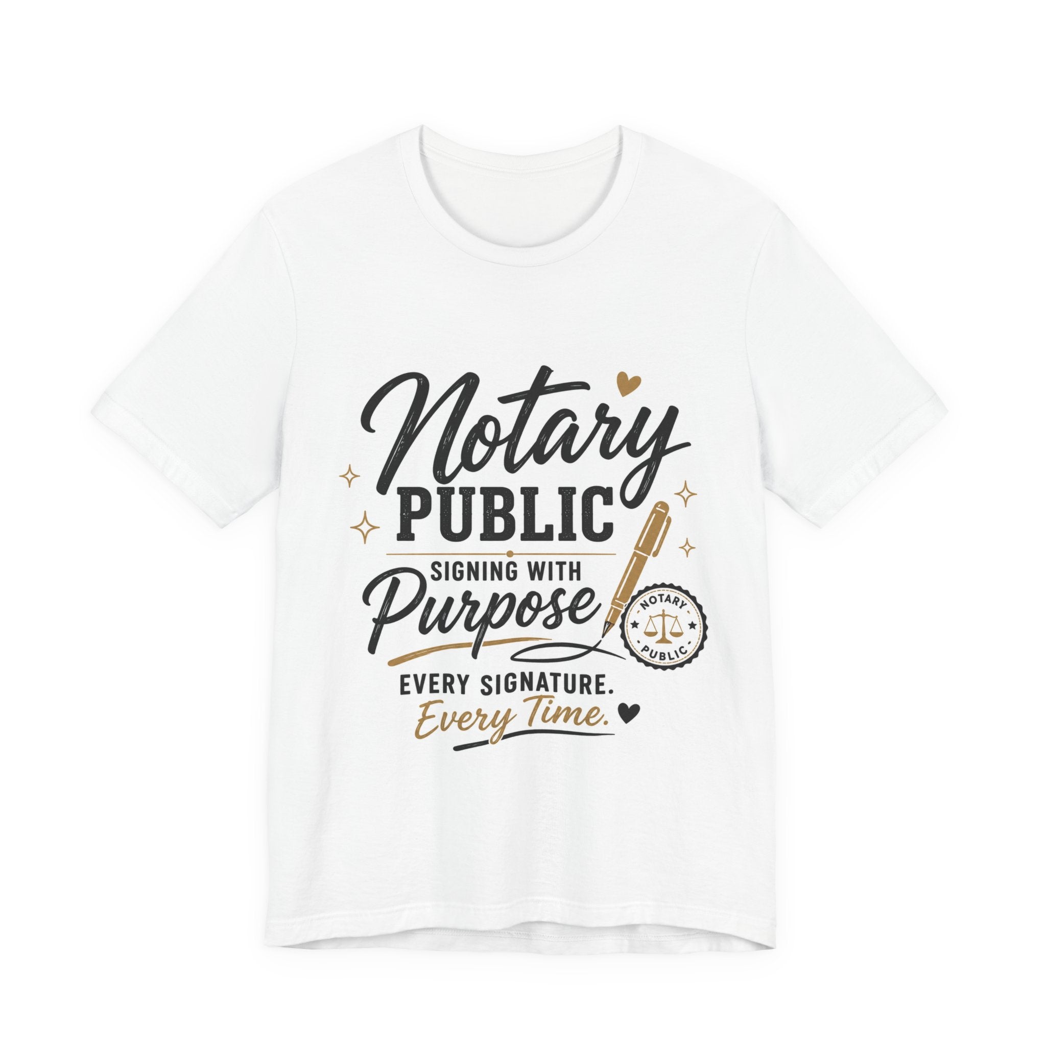 Notary Public “Signing With Purpose” Unisex T-Shirt | Every Signature. Every Time.