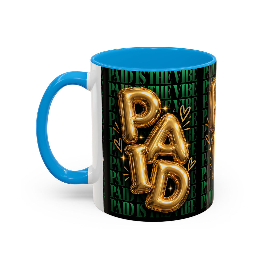 Paid Is the Vibe Mug — Gold Balloon Entrepreneur Accent Coffee Cup