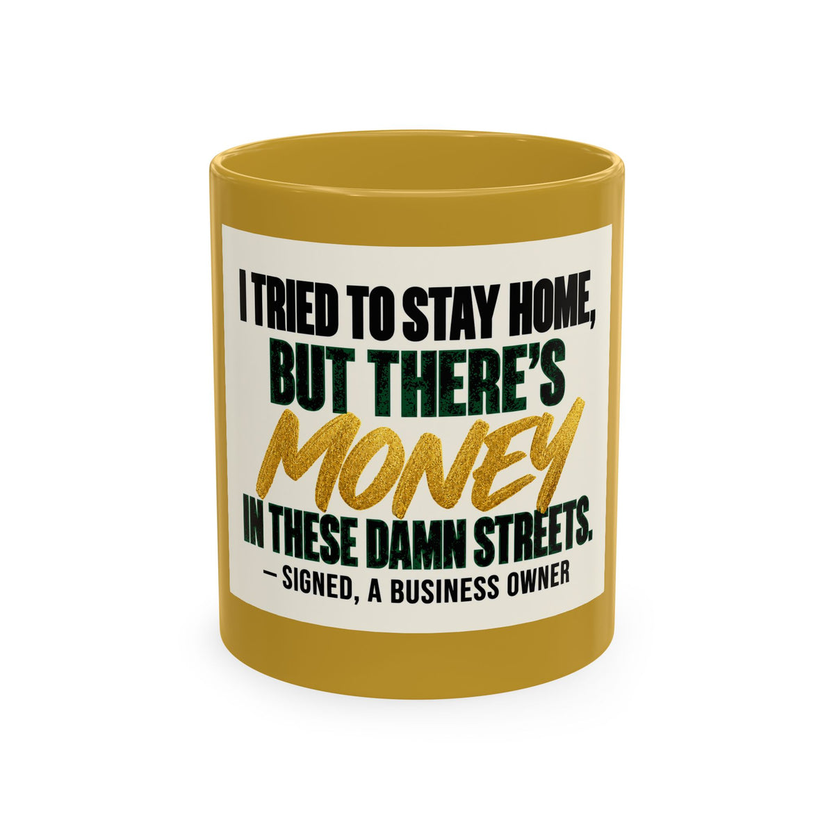 Money in These Damn Streets Mug — Funny Small-Business Owner Coffee Cup