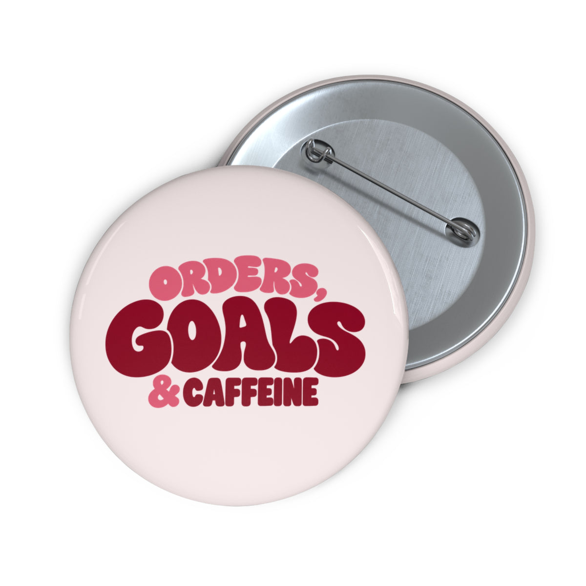 Orders, Goals & Caffeine Pin Button — Small Business Owner & Coffee Lover Badge