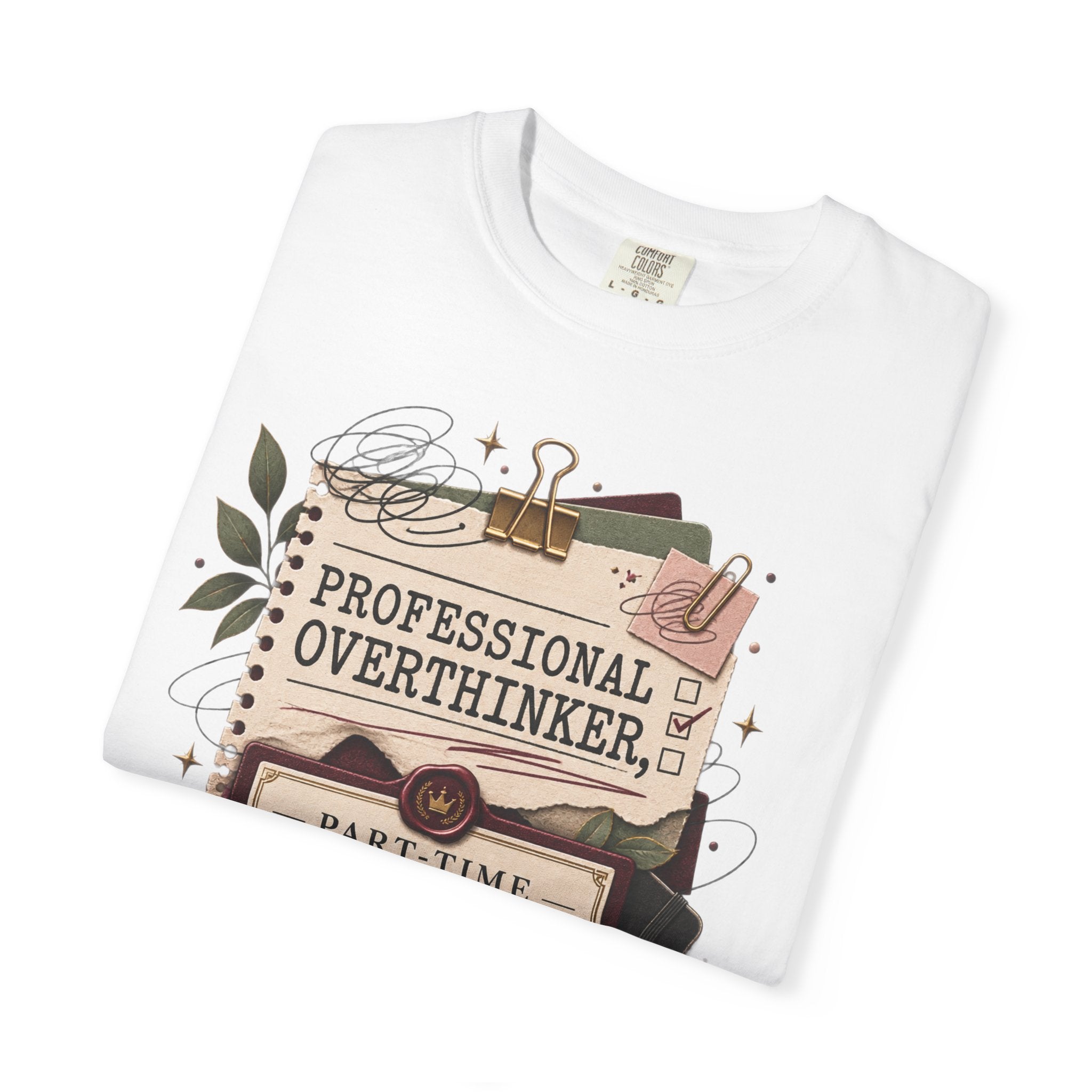 Professional Overthinker Part-Time CEO T-Shirt | Funny Small Business Owner Graphic Tee | Entrepreneur Gift | Garment-Dyed Shirt