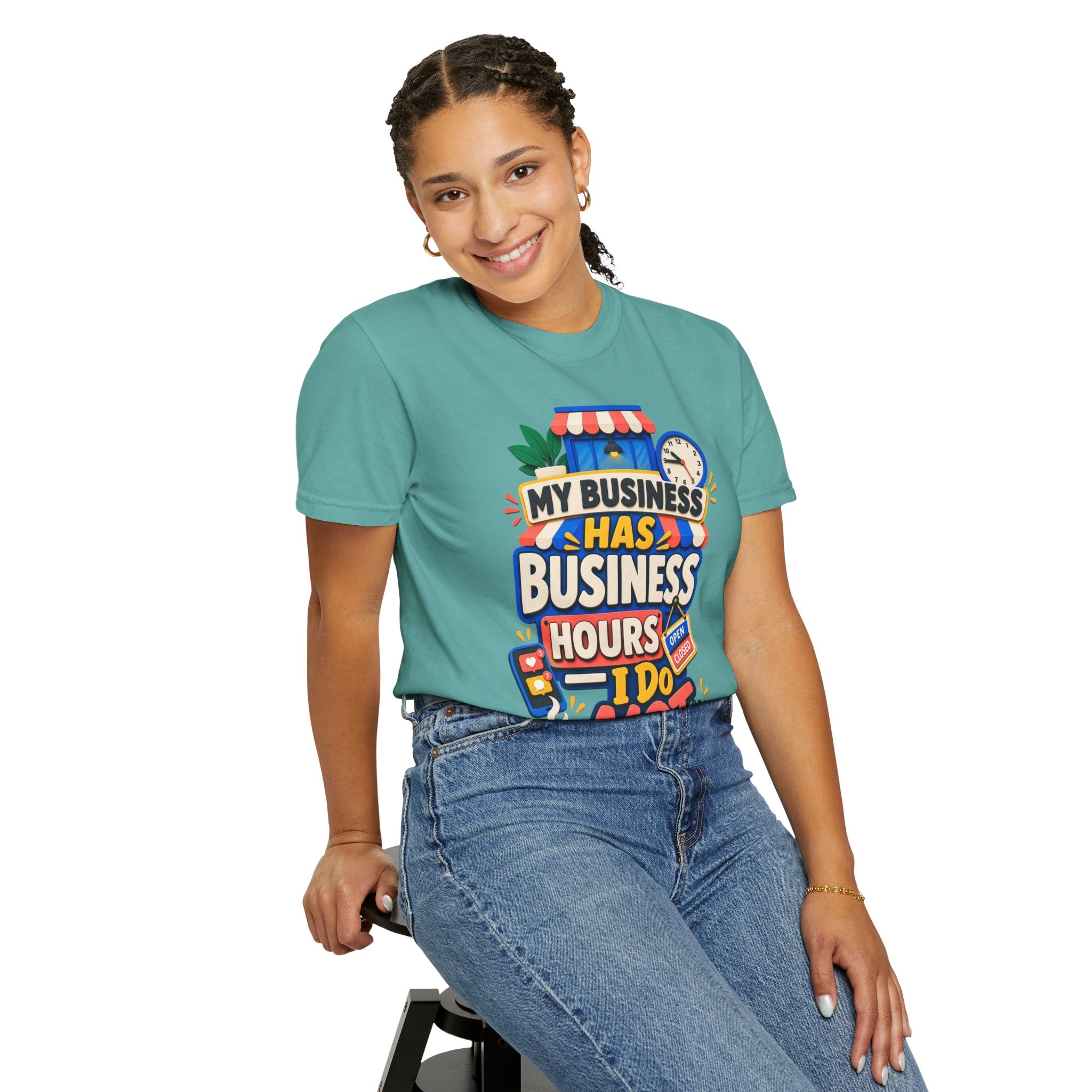Funny Small Business Owner T-Shirt — “My Business Has Business Hours, I Do Not” Graphic Tee