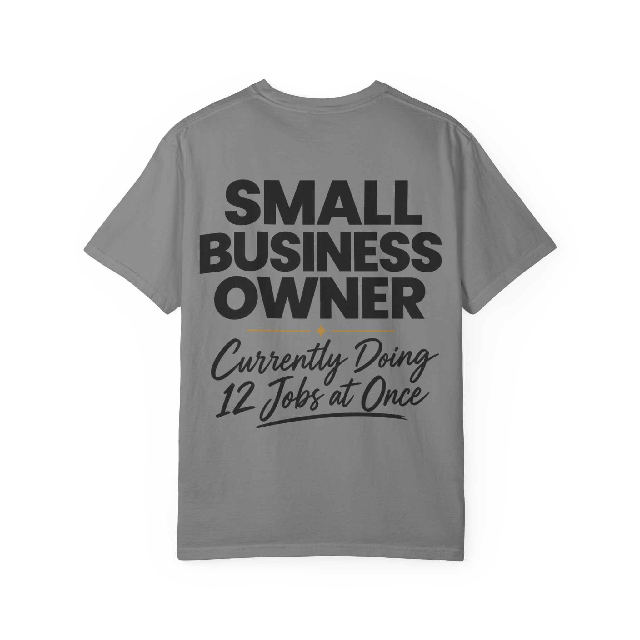 Small Business Owner T-Shirt | “Currently Doing 12 Jobs at Once” Funny Entrepreneur Tee