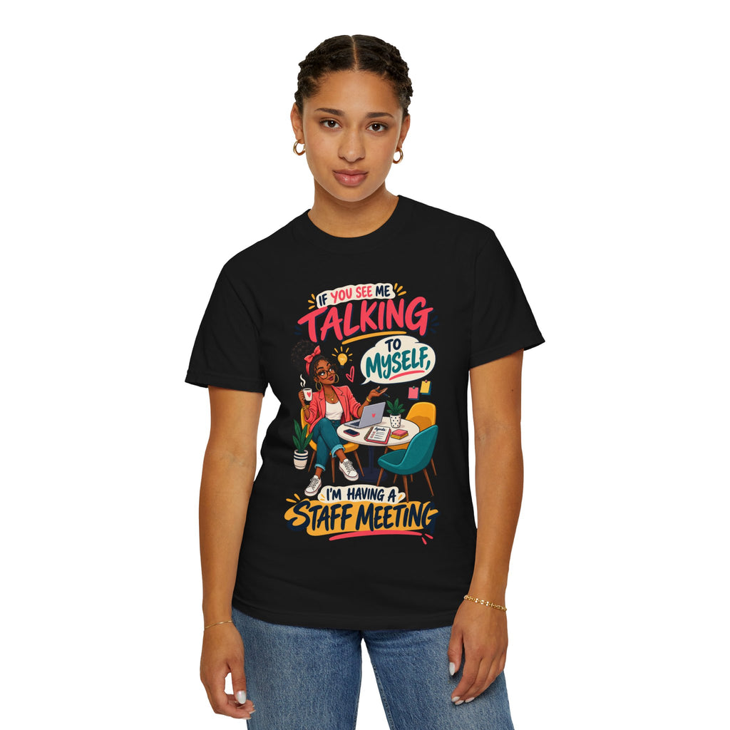 Funny Small Business Owner T-Shirt — “If You See Me Talking to Myself” Staff Meeting Graphic Tee