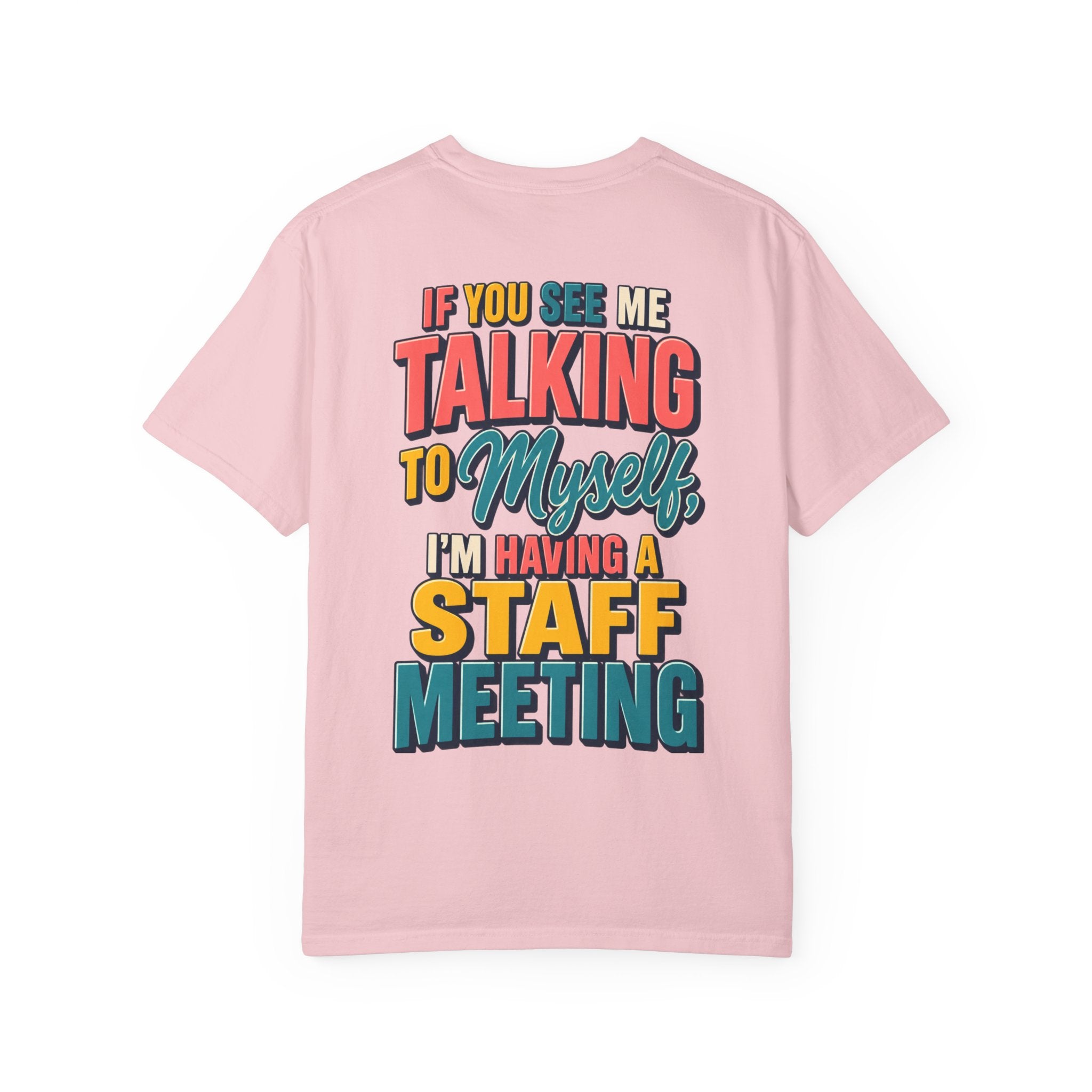 Funny Staff Meeting T-Shirt — “If You See Me Talking to Myself” Colorful Typography Graphic Tee
