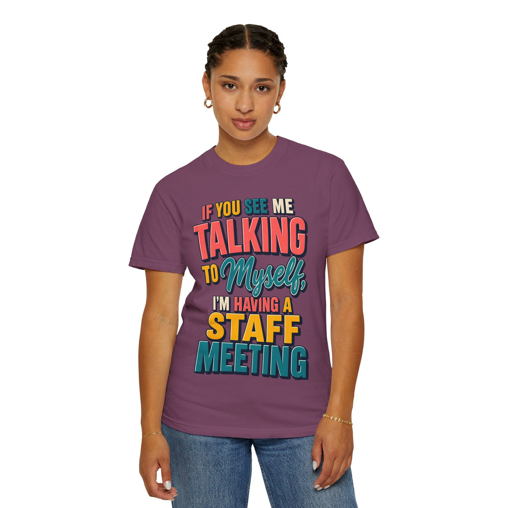 Funny Staff Meeting T-Shirt — “If You See Me Talking to Myself” Colorful Typography Graphic Tee