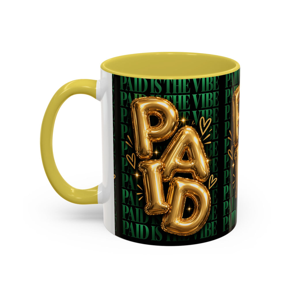 Paid Is the Vibe Mug — Gold Balloon Entrepreneur Accent Coffee Cup