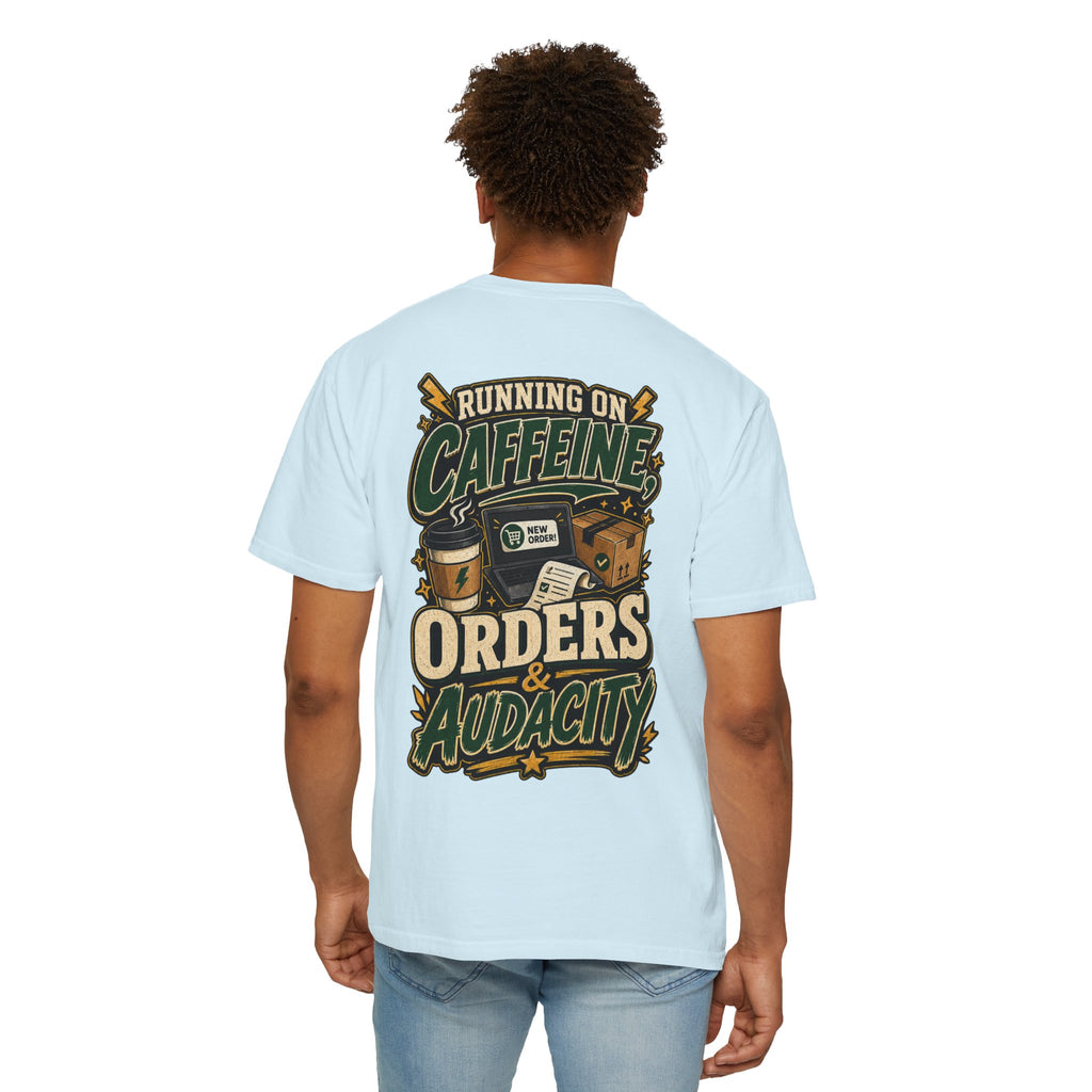 Funny Small Business Owner T-Shirt — “Running on Caffeine, Orders & Audacity” Graphic Tee